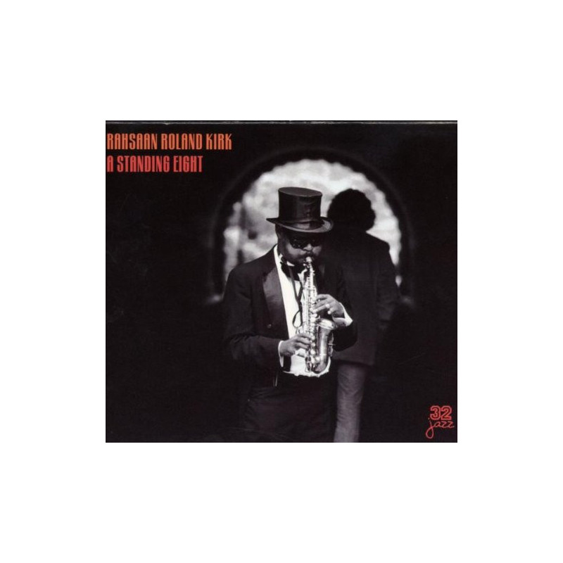 RAHSAAN ROLAND KIRK - A STANDING EIGHT