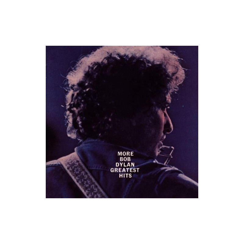 BOB DYLAN - MORE DYLAN - GREATEST HITS