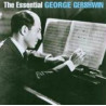 GEORGE GERSHWIN - THE ESSENTIAL