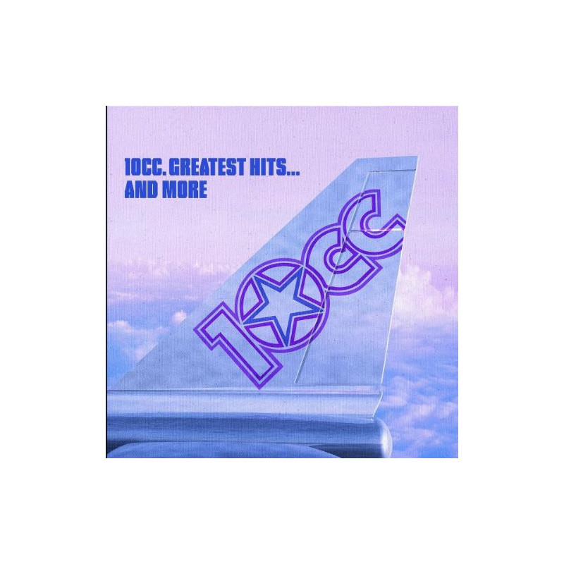10 CC - GREATEST HITS AND MORE