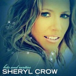 SHERYL CROW - HITS & RARITIES