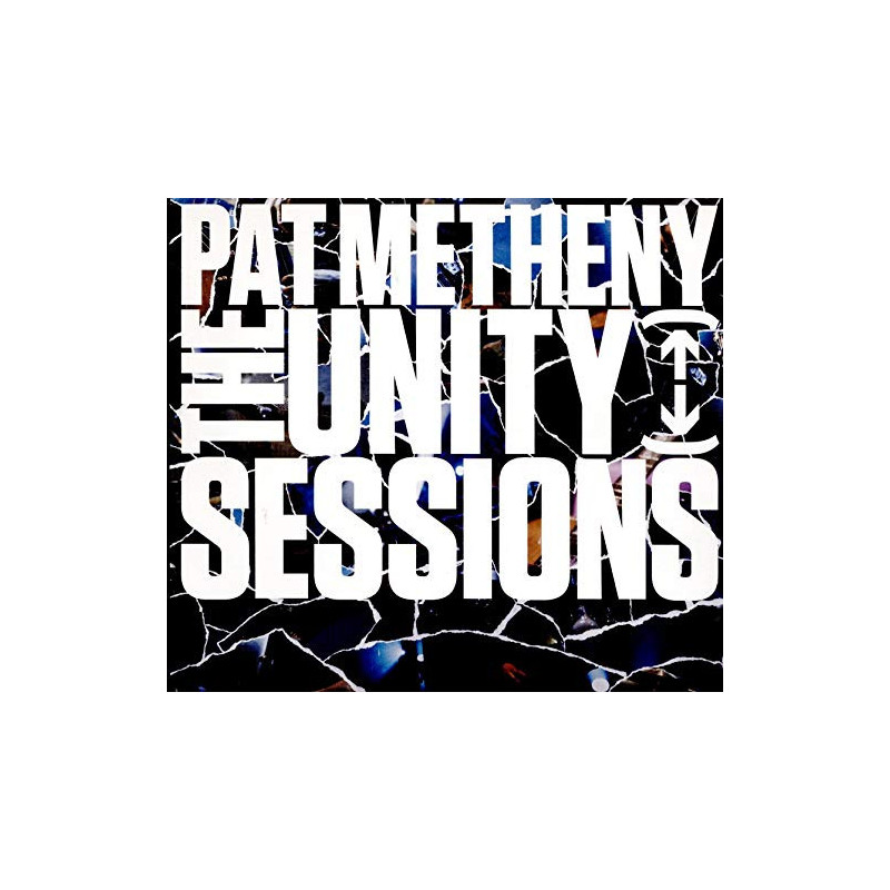 PAT METHENY - THE UNITY SESSIONS