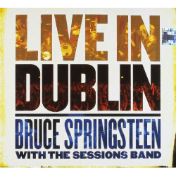 BRUCE SPRINGSTEEN - LIVE IN DUBLIN - WITH THE SESSIONS BAND