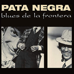 PATA NEGRA - BLUES DE LA...