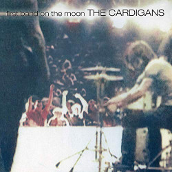 THE CARDIGANS - FIRST BAND ON THE MOON