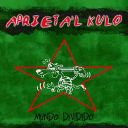 APRIETA'L KULO - MUNDO DIVIDIDO