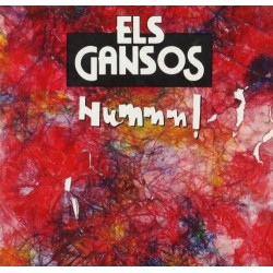 ELS GANSOS - HUMMM!