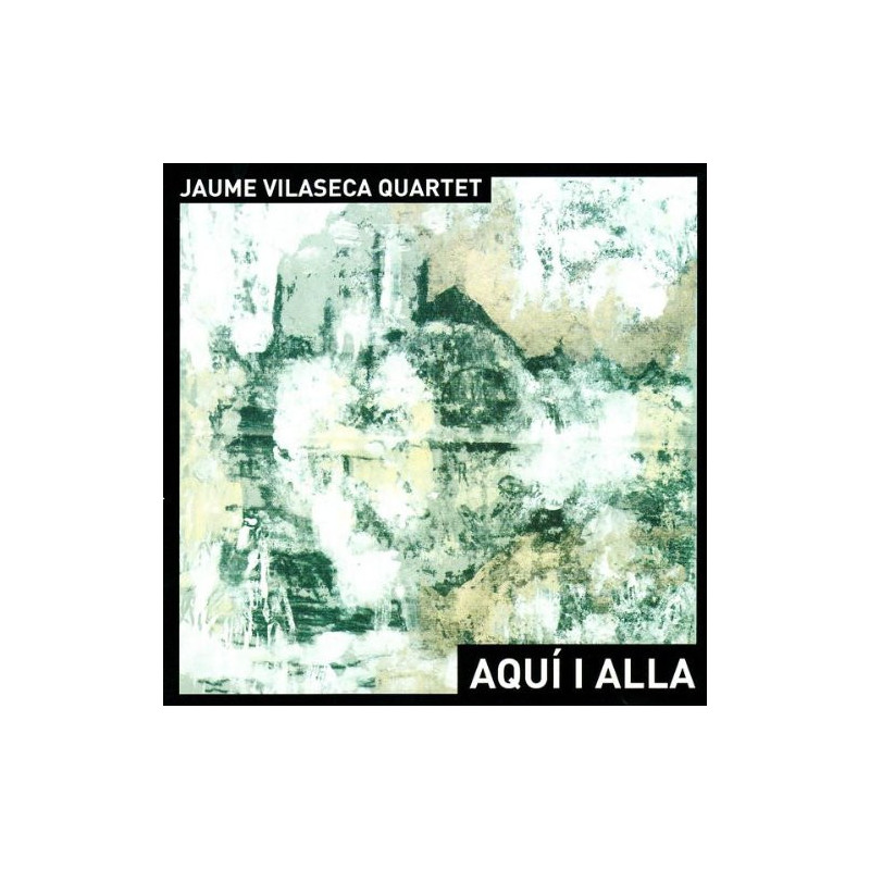 JAUME VILASECA QUARTET - AQUI I ALLA