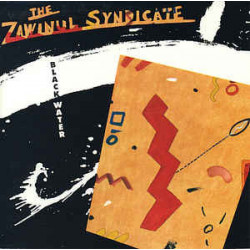 THE ZAWINUL SYNDICATE - BLACK WATER