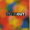 I.P.D. - IN OUT