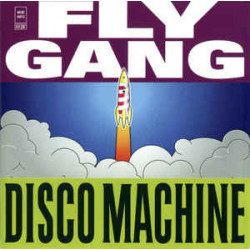 FLY GANG - DISCO MACHINE