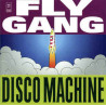 FLY GANG - DISCO MACHINE