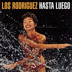 LOS RODRIGUEZ - HASTA LUEGO