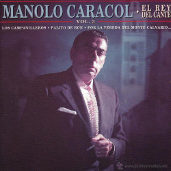 MANOLO CARACOL - EL REY DEL CANTE VOL.III