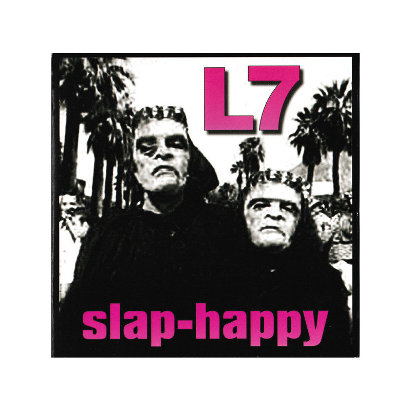 L7 - SLAP-HAPPY