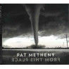 PAT METHENY - FROM THIS PLACE