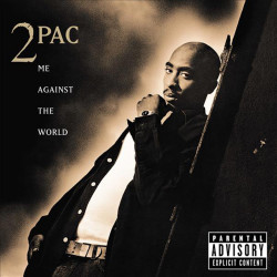 2PAC - ME AGAINST THE WORLD...