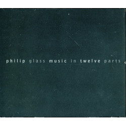 PHILIP GLASS - MUSIC IN TWELVE PARTS