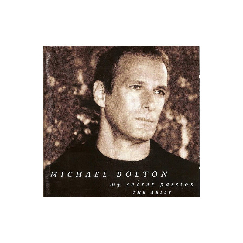 MICHAEL BOLTON - MY SECRET PASSION - THE ARIAS