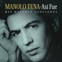 MANOLO TENA - ASÍ FUE: MIS...