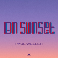 PAUL WELLER - ON SUNSET...