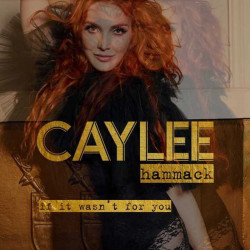 CAYLEE HAMMACK - IF IT WASN'T FOR YOU (CD)