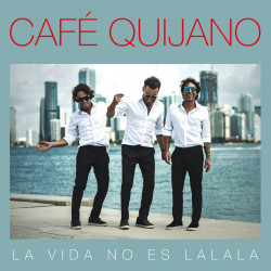 CAFE QUIJANO - LA VIDA NO...