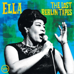 ELLA FITZGERALD - ELLA:THE LOST BERLIN TAPES (LIVE AT BERLIN SPORTPALAST / 1962) (CD)