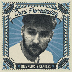 DANI FERNÁNDEZ  - INCENDIOS Y CENIZAS (2 CD)