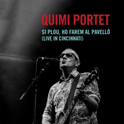 QUIMI PORTET  - SI PLOU, HO FAREM AL PAVELLO (LIVE IN CINCINNATI) (2 CD)