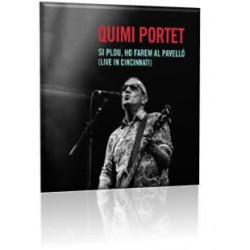 QUIMI PORTET  - SI PLOU, HO FAREM AL PAVELLO (LIVE IN CINCINNATI) (2 CD)