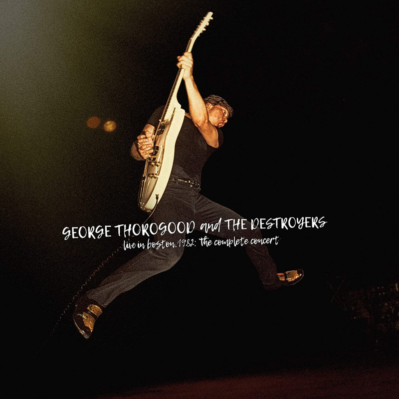GEORGE THOROGOOD & THE DESTROYERS - LIVE IN BOSTON 1982: THE COMPLETE CONCERT (4 LP-VINILO)