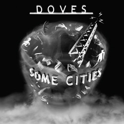 DOVES - SOME CITIES (2...
