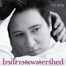 K.D. LANG -  WATERSHED...