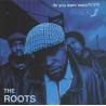THE ROOTS - DO YOU WANT MORE?!!!??! (3 LP-VINILO)