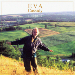 EVA CASSIDY - IMAGINE...