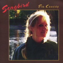 EVA CASSIDY - SONGBIRD...