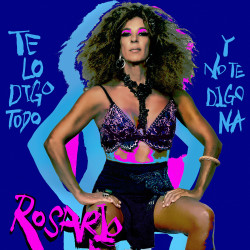 ROSARIO - TE LO DIGO TODO Y NO TE DIGO NA (CD)
