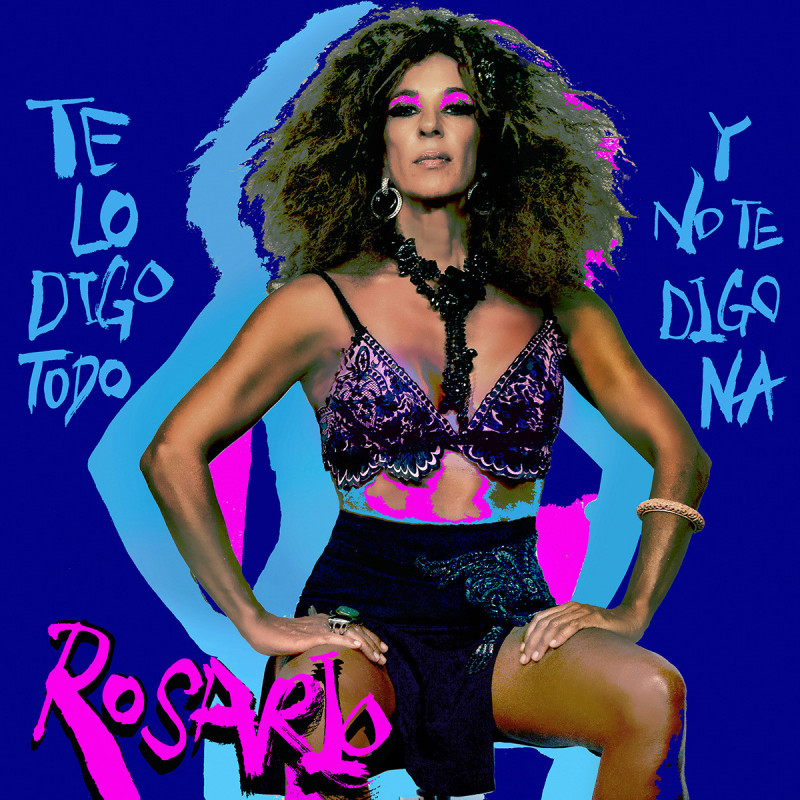 ROSARIO - TE LO DIGO TODO Y NO TE DIGO NA (CD)