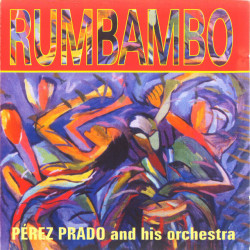 PEREZ PRADO - RUMBAMBO