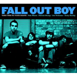 FALL OUT BOY - TAKE THIS TO...