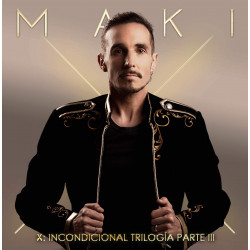 MAKI -  X : INCONDICIONAL. TRILOGIA PARTE III (CD)