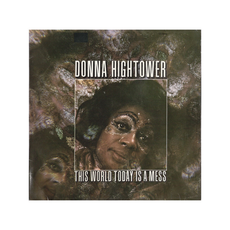 DONNA HIGHTOWER - THIS WORLD TODAY IS A MESS (LP-VINILO)