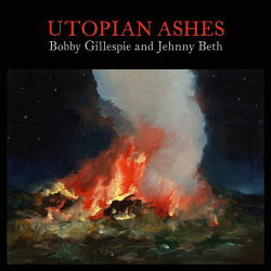 BOBBY GILLESPIE & JEHNNY BETH - UTOPIAN ASHES (CD)
