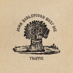 TRAFFIC - JOHN BARLEYCORN...