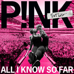 PINK - ALL I KNOW SO FAR:...