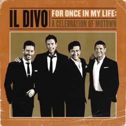 IL DIVO - FOR ONCE IN MY...