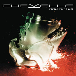 CHEVELLE - WONDER WHAT'S...