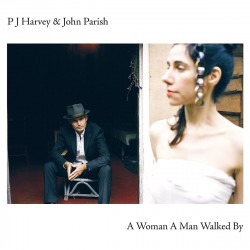 JOHN PARISH & P.J. HARVEY - A WOMAN A MAN WALKED BY - 2020 REISSUE (LP-VINILO)