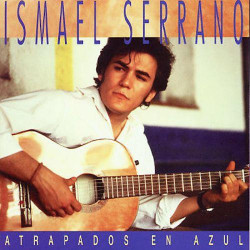 ISMAEL SERRANO - ATRAPADO...